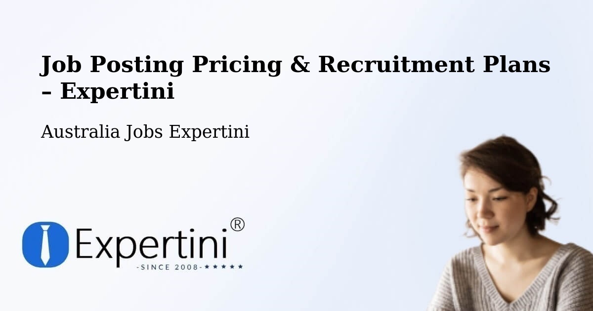 Job Posting Pricing & Recruitment Plans – Camberwell - Camberwell, Australia Jobs Expertini